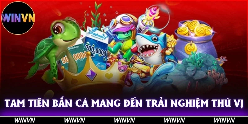 Trải Nghiệm Bắn Cá Cao Cấp Tại Winvn, Săn Thưởng Cực Khủng 10 Tam Tiên bắn cá mang đến trải nghiệm chơi game đầy hấp dẫn và thú vị!